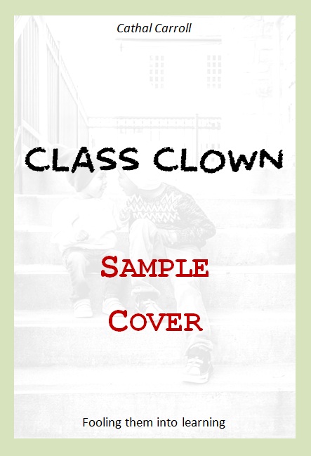 Class Clown: Fooling them into learning.